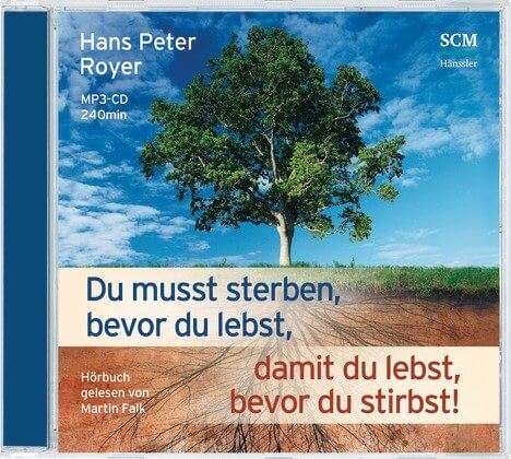 Du musst sterben, bevor du lebst... Hörbuch (Hans Peter Royer)