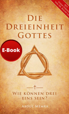 DIE DREIEINHEIT GOTTES – Wie können Drei eins sein? (Abdul Memra) - E-Book