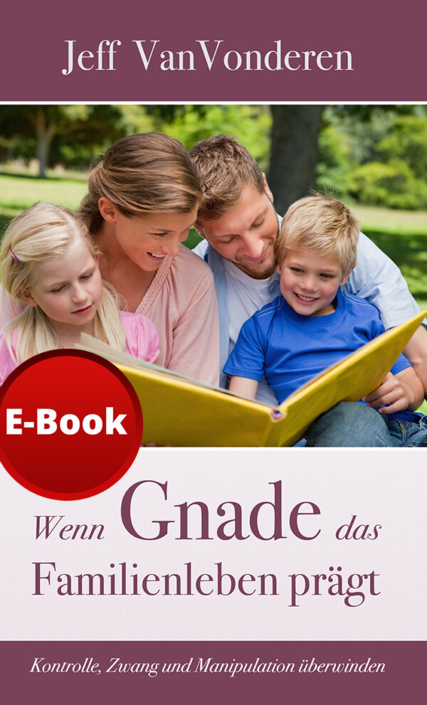 Wenn Gnade das Familienleben prägt-E-Book