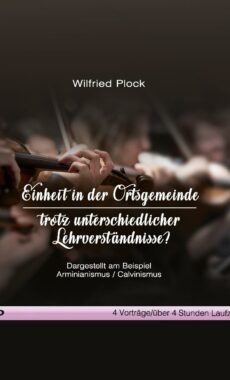 Einheit in der Ortsgemeinde – trotz unterschiedlicher Lehrverständnisse? (4-Vorträge-Video-DVD)