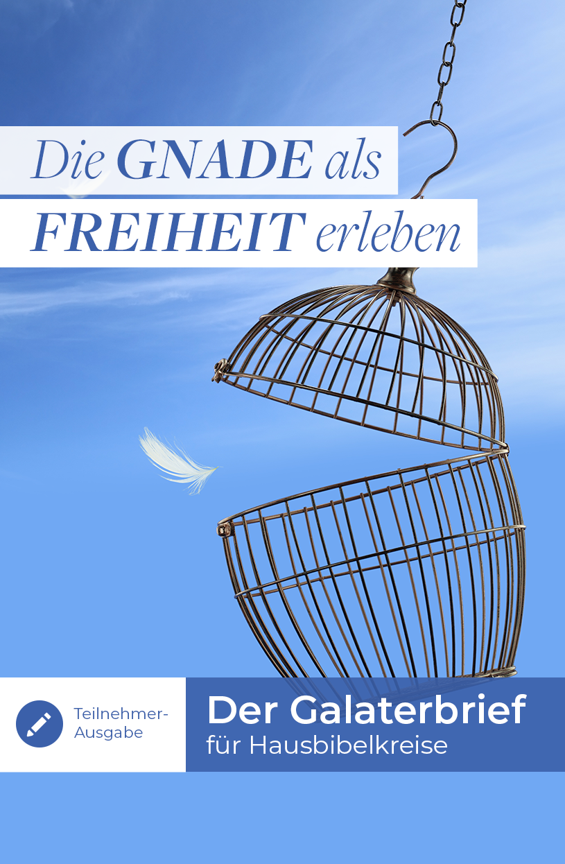 Die Gnade als Freiheit erleben (Teilnehmer-Ausgabe)