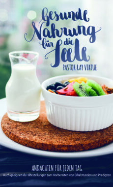 Gesunde Nahrung für die Seele – Andachten für jeden Tag
