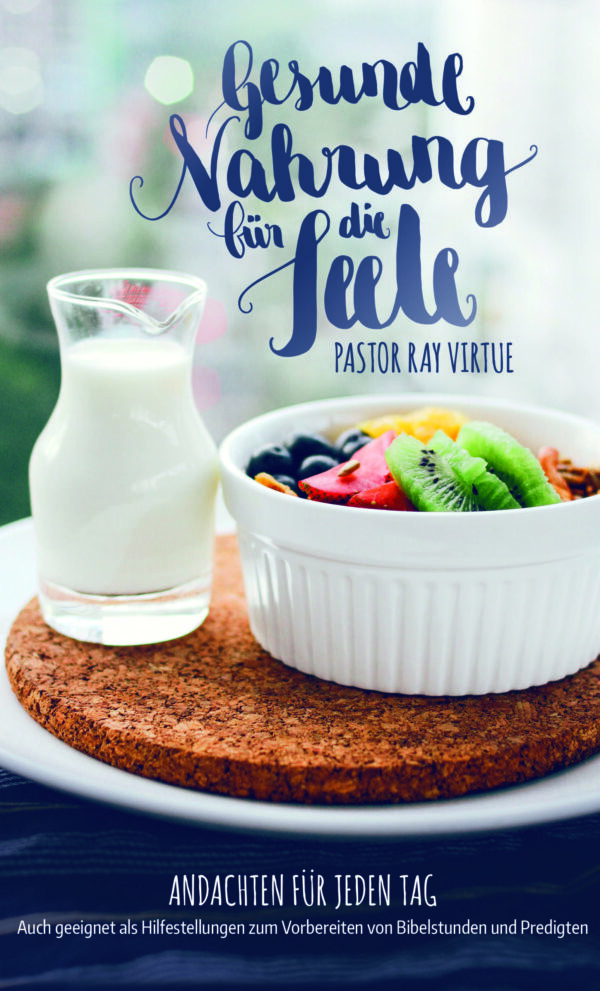 Gesunde Nahrung für die Seele – Andachten für jeden Tag