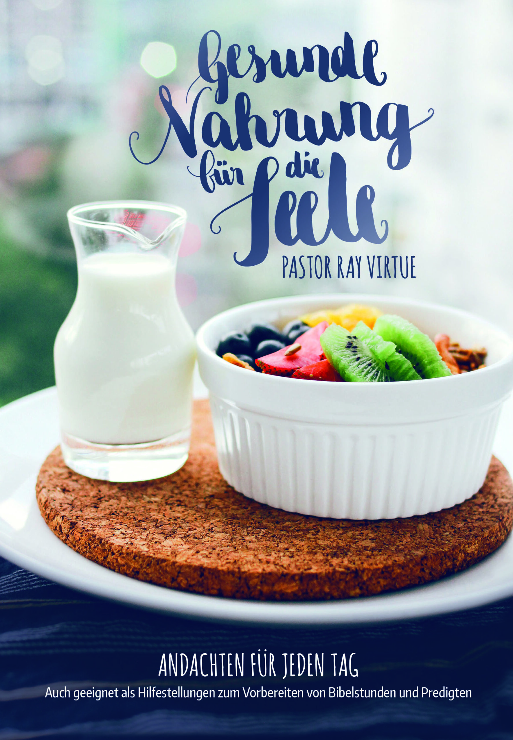 Gesunde Nahrung für die Seele – Andachten für jeden Tag