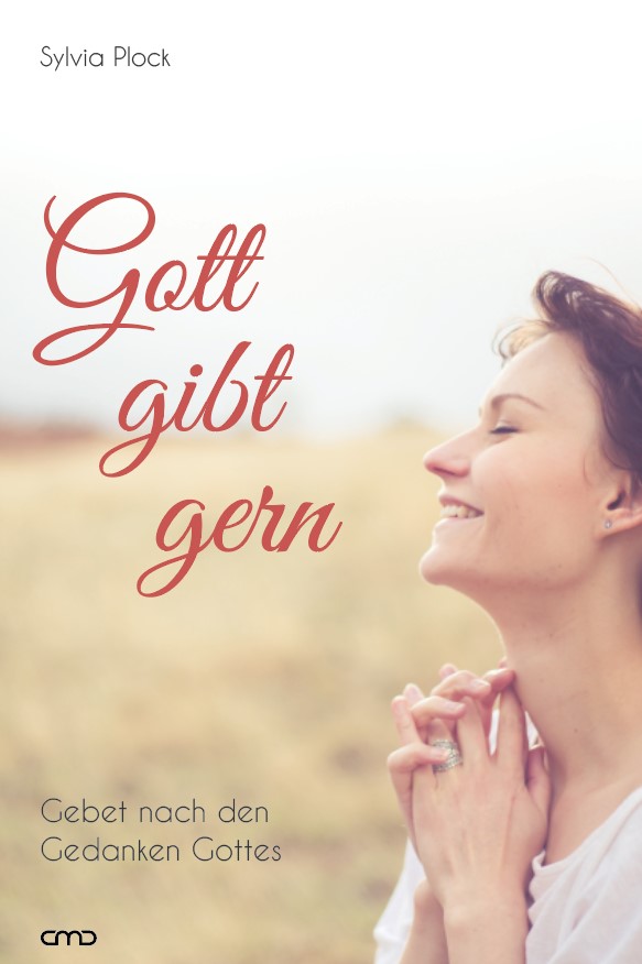 Gott gibt gern – Gebet nach den Gedanken Gottes