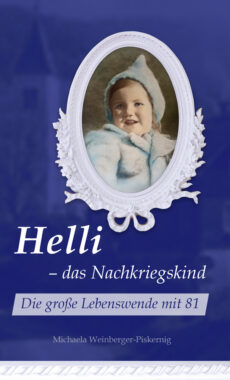 Helli – das Nachkriegskind Die große Lebenswende mit 81