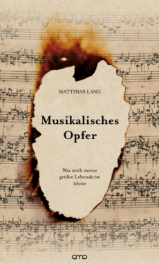 Musikalisches Opfer – Was mich meine größte Lebenskrise lehrte