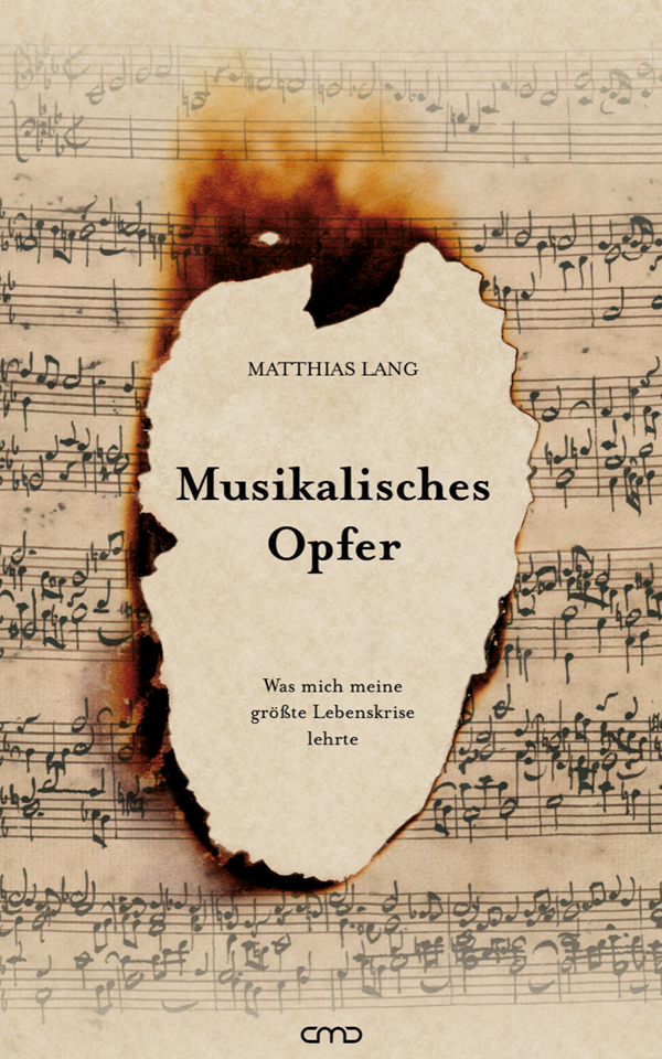 Musikalisches Opfer – Was mich meine größte Lebenskrise lehrte