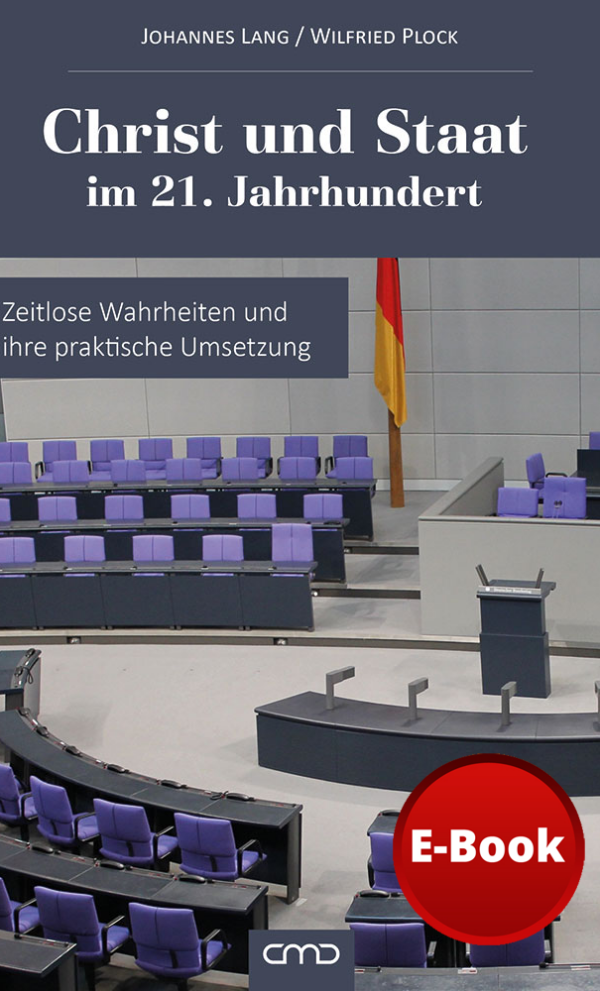 Christ und Staat im 21. Jahrhundert – Zeitlose Wahrheiten und ihre praktische Umsetzung / E-Book