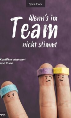 Wenn’s im Team nicht stimmt… - Konflikte erkennen und lösen (Sylvia Plock)