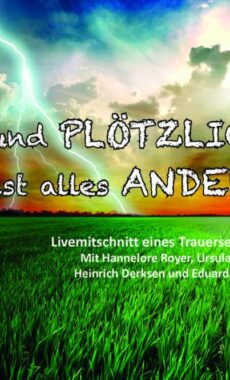 ...und PLÖTZLICH ist alles ANDERS