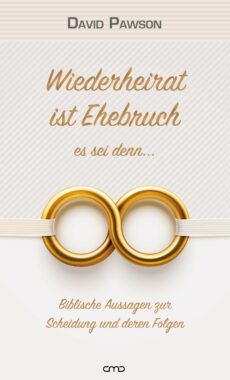 Wiederheirat ist Ehebruch – es sei denn…