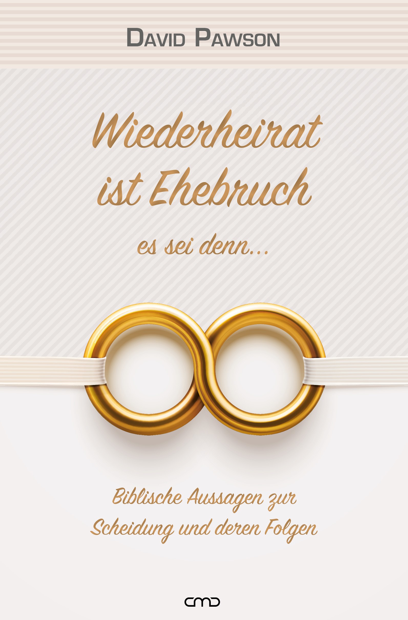Wiederheirat ist Ehebruch – es sei denn…