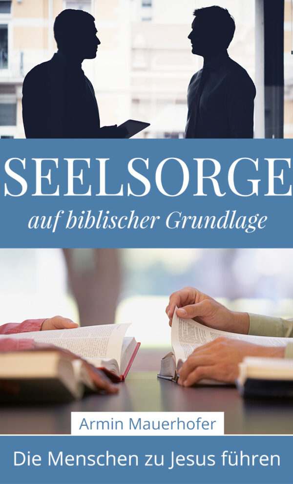 Seelsorge auf biblischer Grundlage – Die Menschen zu Jesus führen-0
