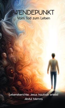 Wendepunkt - Vom Tod zum Leben (Abdul Memra)