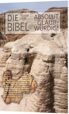 Die Bibel – absolut glaubwürdig! (Liebi)