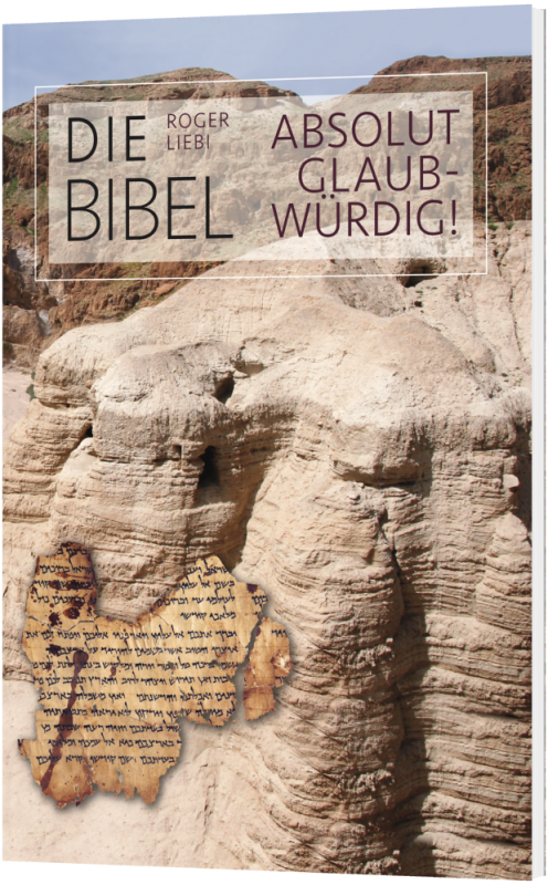Die Bibel – absolut glaubwürdig! (Liebi)