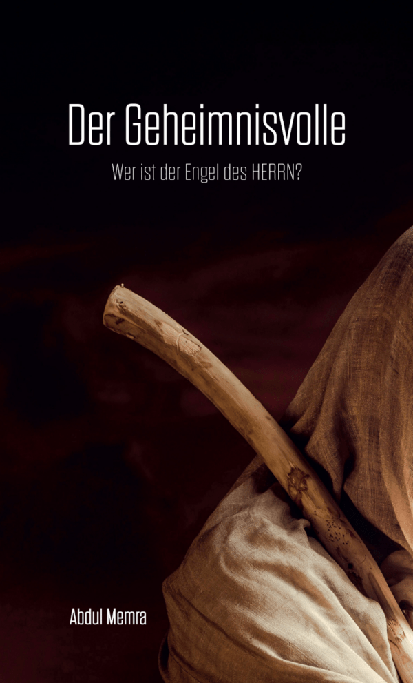 Der Geheimnisvolle - Wer ist der Engel des HERRN? (Abdul Memra)
