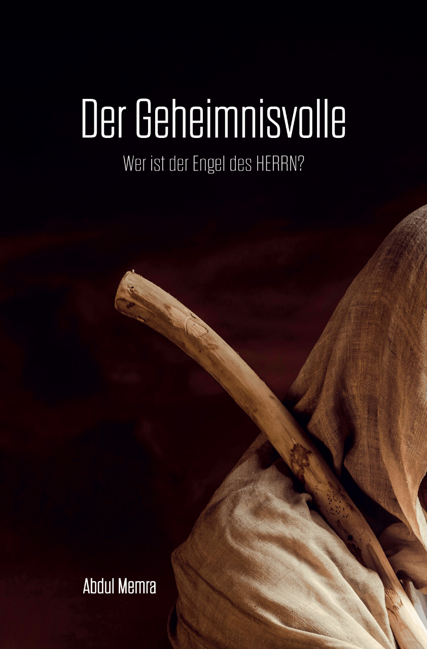 Der Geheimnisvolle - Wer ist der Engel des HERRN? (Abdul Memra)